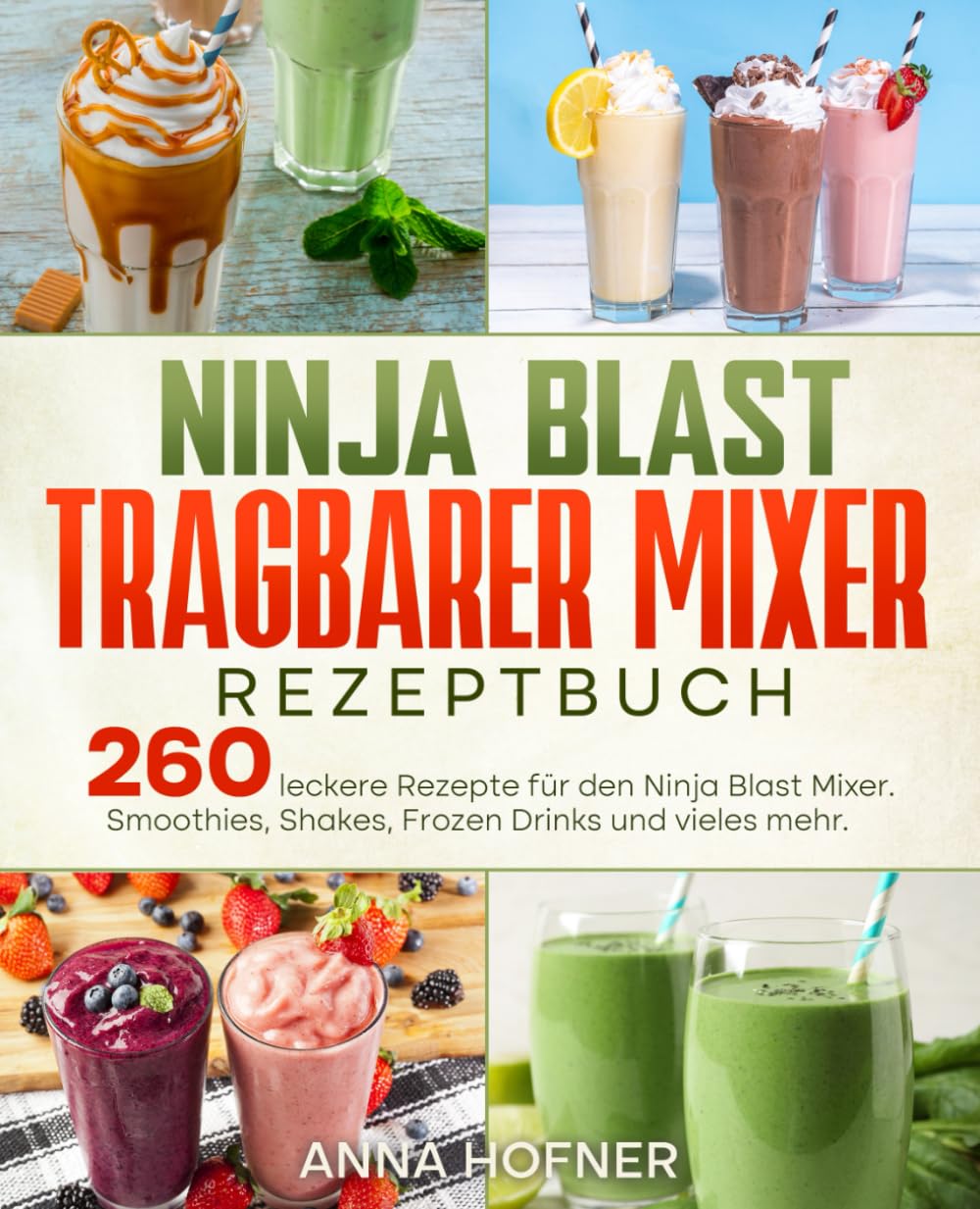 Ninja Blast tragbarer Mixer Rezeptbuch: 260 leckere Rezepte für den Ninja Blast Mixer. Smoothies, Shakes, Frozen Drinks und vieles mehr. Cooking & Enjoying