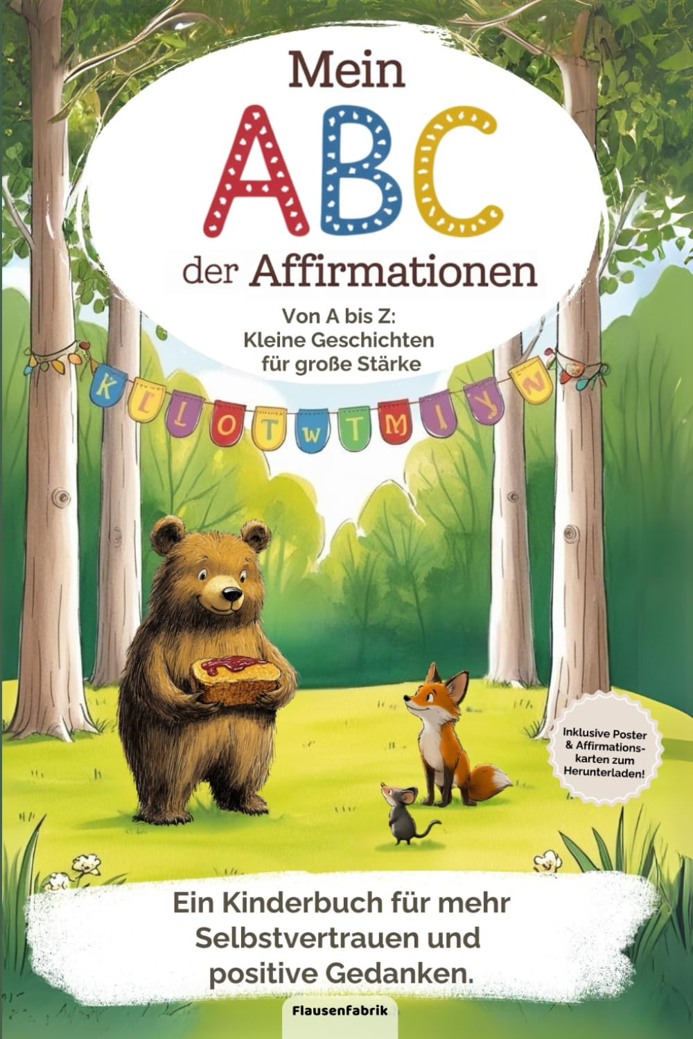 Mein ABC der Affirmationen: – Von A bis Z: Kleine Geschichten für große Stärke Education & Training