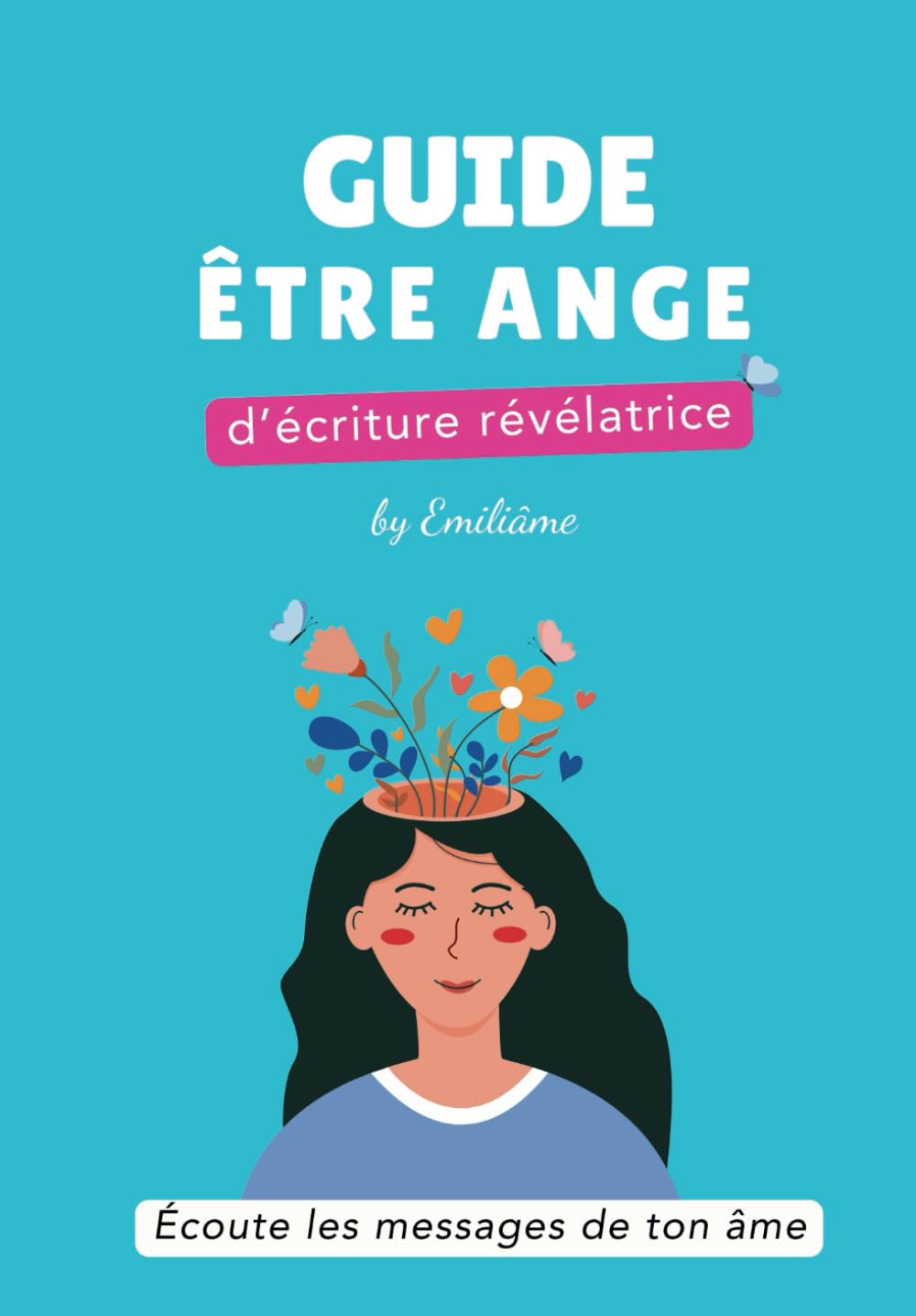 Guide être ange d'écriture révélatrice: Écoute les messages de ton âme Lifestyle