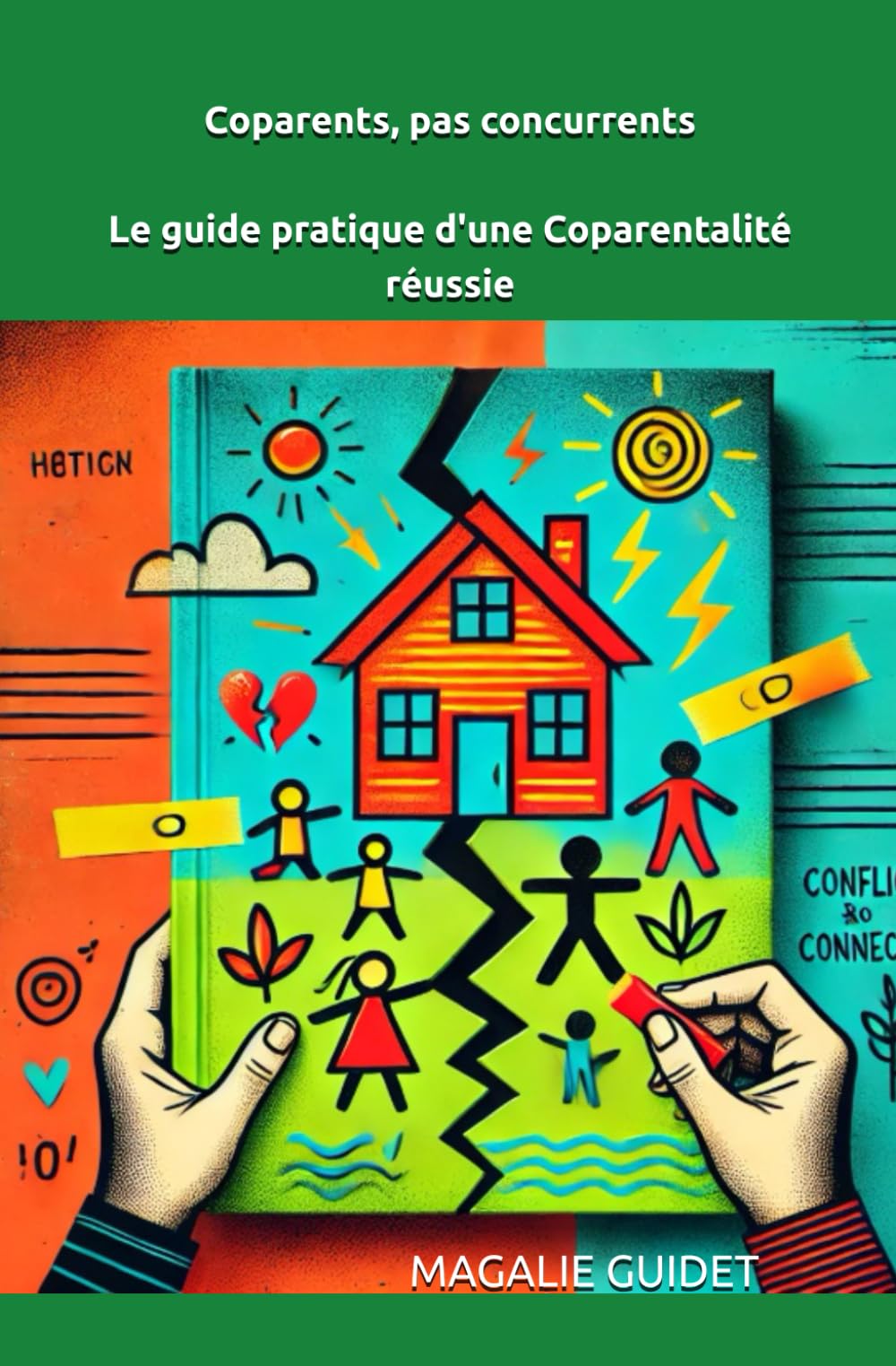 Coparents, pas concurrents: Le guide pratique pour rester une équipe parentale après la séparation book