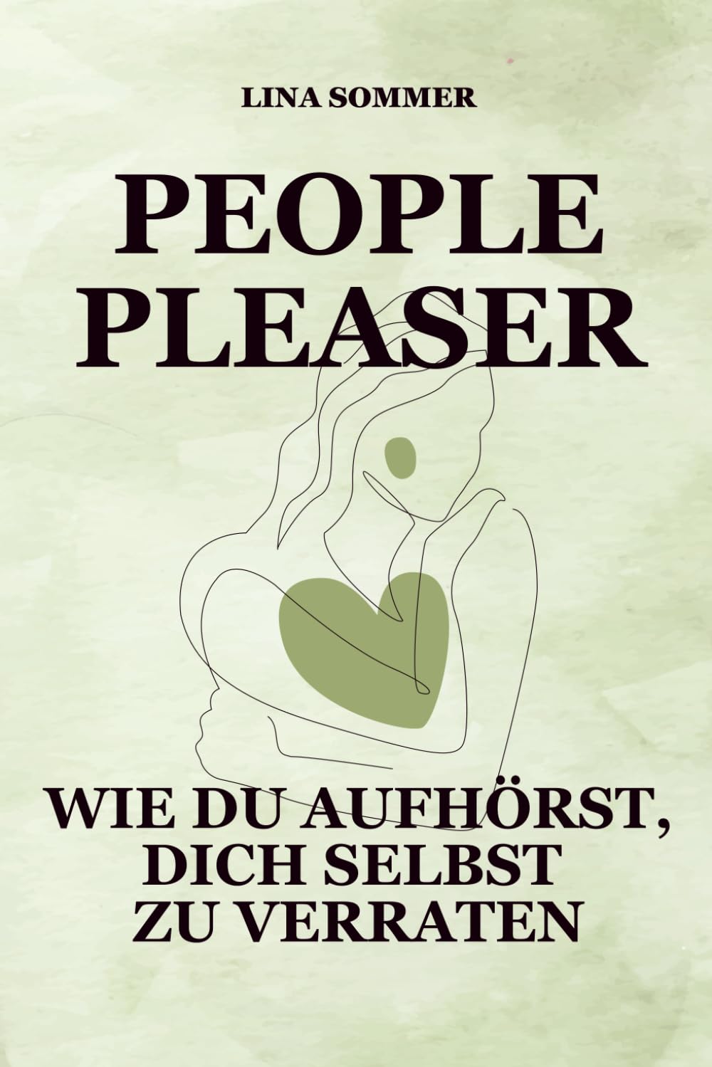 People Pleaser. Wie du aufhörst, dich selbst zu verraten: Wie du Selbstwert entwickelst, Grenzen setzt und das People Pleasing hinter dir lässt book