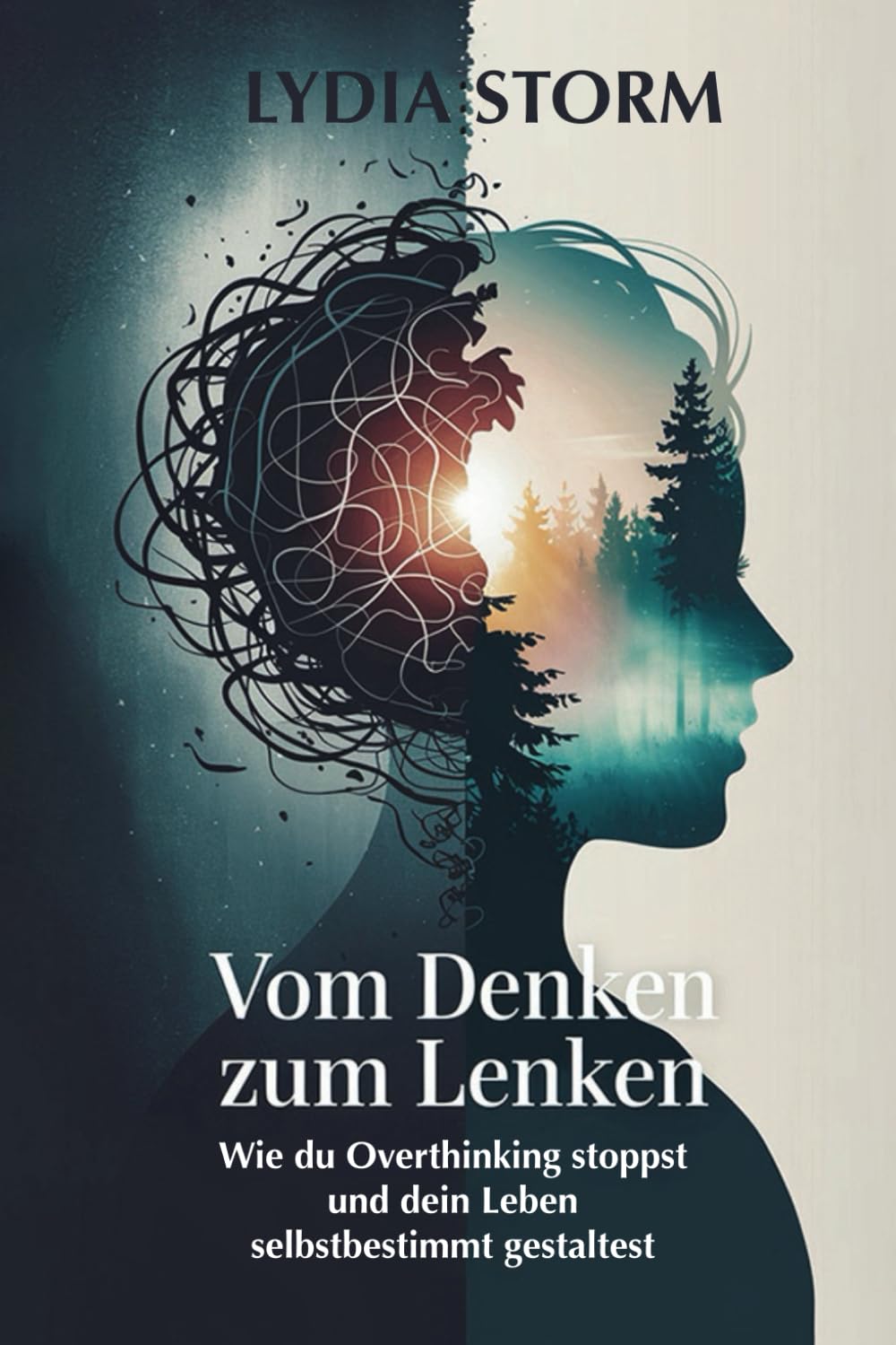 Vom Denken zum Lenken: Wie du Overthinking stoppst und dein Leben selbstbestimmt gestaltest Health, Nutrition & Fitness