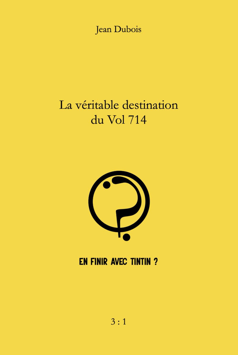 En finir avec Tintin ?: La véritable destination du Vol 714... book