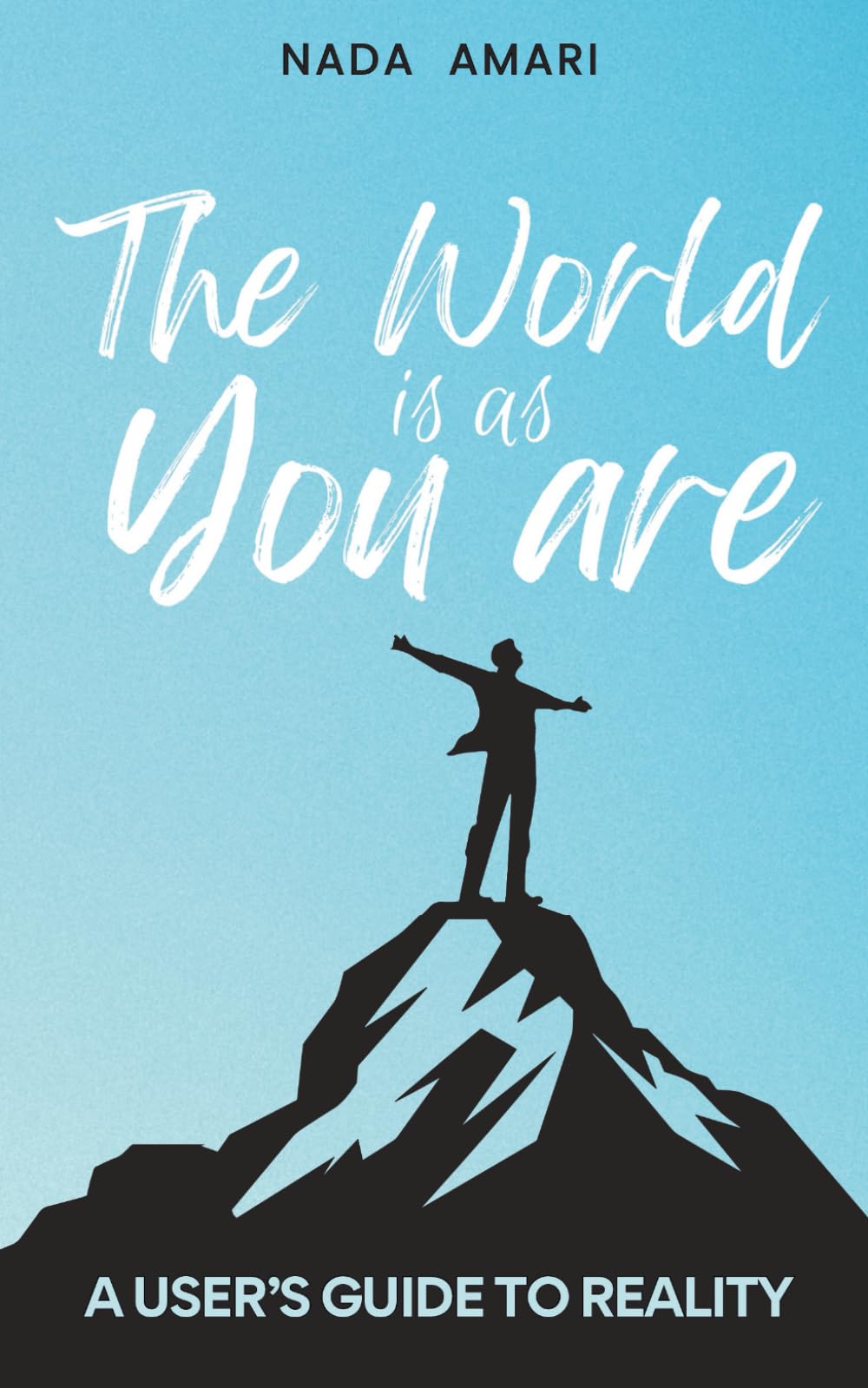 The World is as You Are: A User's Guide to Reality Lifestyle