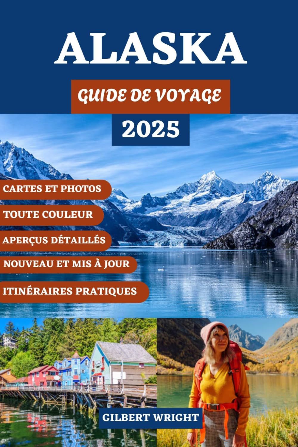 GUIDE DE VOYAGE EN ALASKA (COULEUR): Meilleures destinations, activités incontournables, conseils d'initiés et comment tirer le meilleur parti de la dernière frontière à chaque saison book