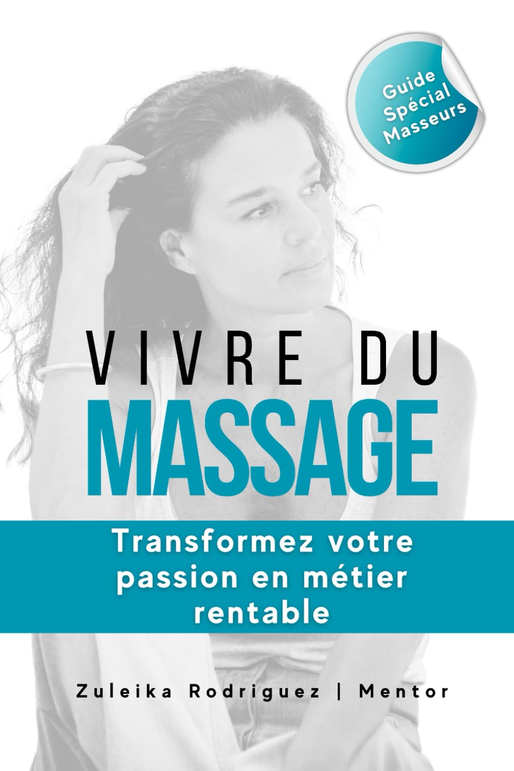 Vivre du Massage: Transformez votre passion en métier rentable book