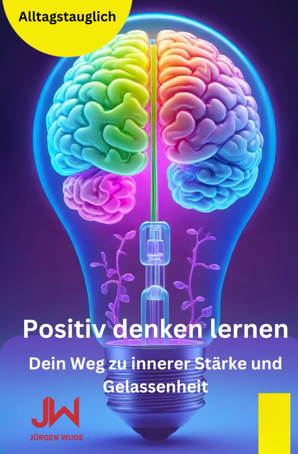 Positiv denken lernen: Dein Weg zu innerer Stärke und Gelassenheit Sports