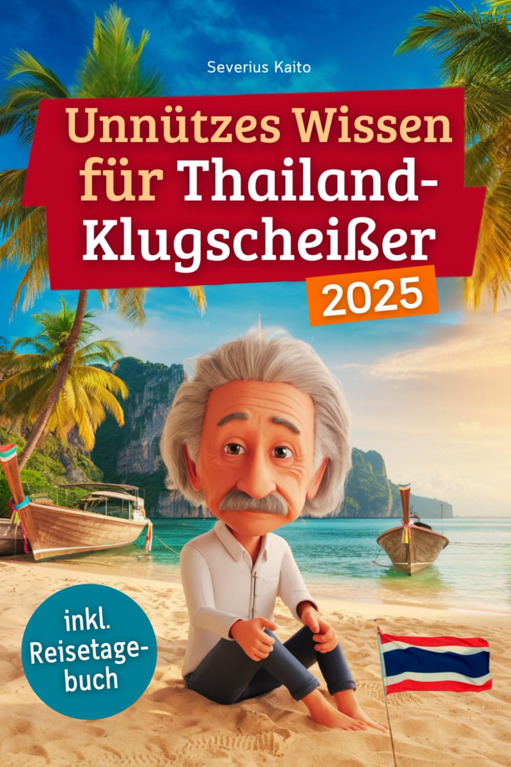 Unnützes Wissen für Thailand-Klugscheißer: 222 lustige & skurrile Fakten, die du nie wissen wolltest, aber lieben wirst - das ideale Geschenk für echte Thailand-Fans (inkl. Reisetagebuch) Poetry