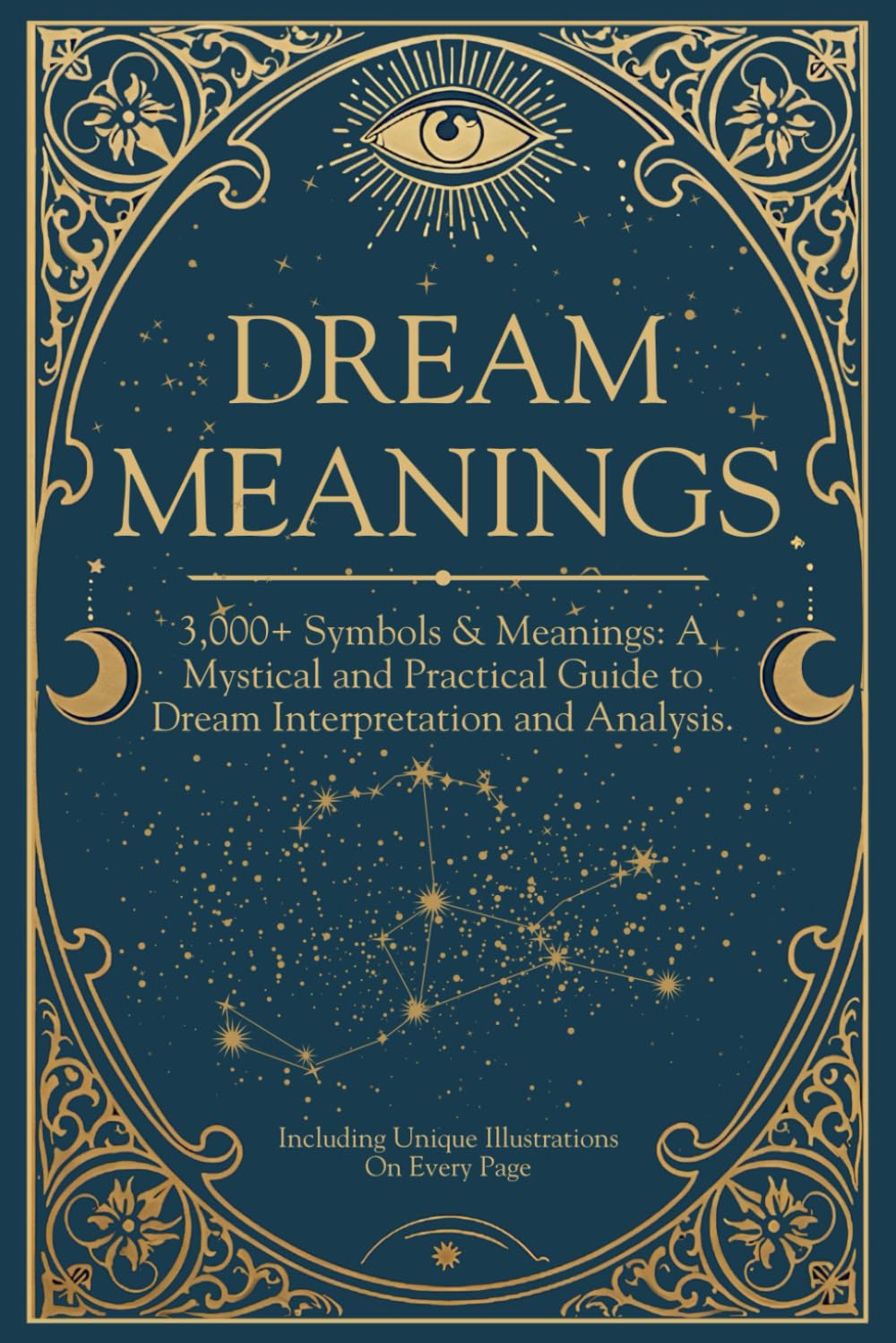 Dream Meanings: Dictionary of 3,000+ Symbols & Meanings, Understand and Interpret your Dreams: A Mystical and Practical Guide to Dream Interpretation and Analysis book