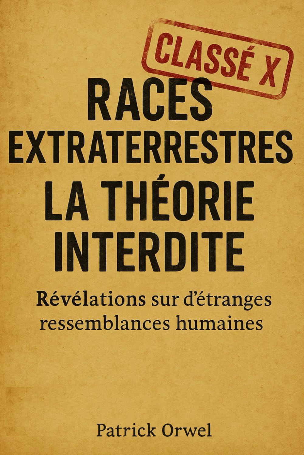RACES EXTRATERRESTRES : LA THÉORIE INTERDITE: Classification des races extraterrestres et leurs liens avec les civilisations humaines. Reference Books
