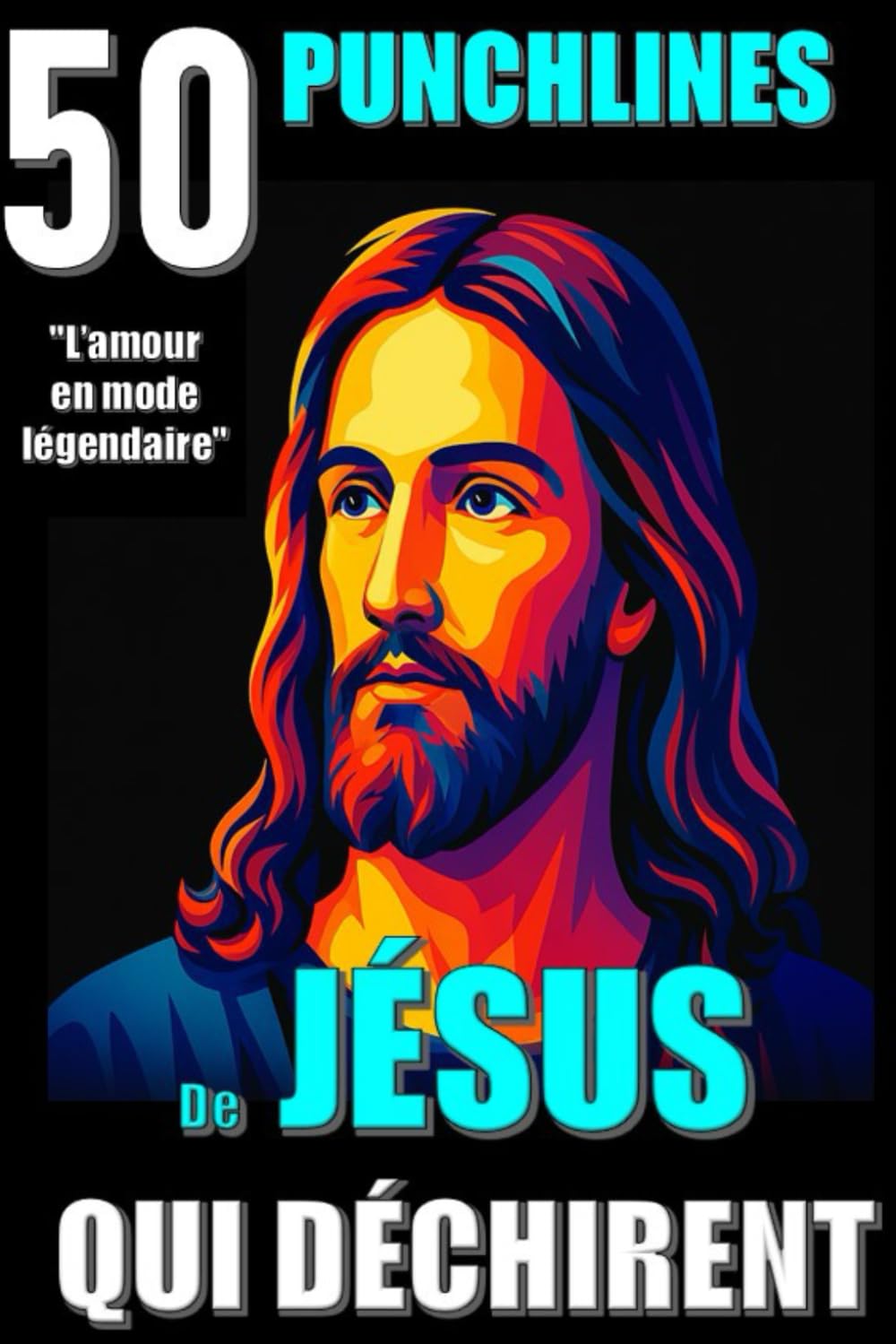 50 Punchlines de Jésus qui déchirent: Les 50 paroles les plus percutantes de Jésus, expliquées pour aujourd’hui book