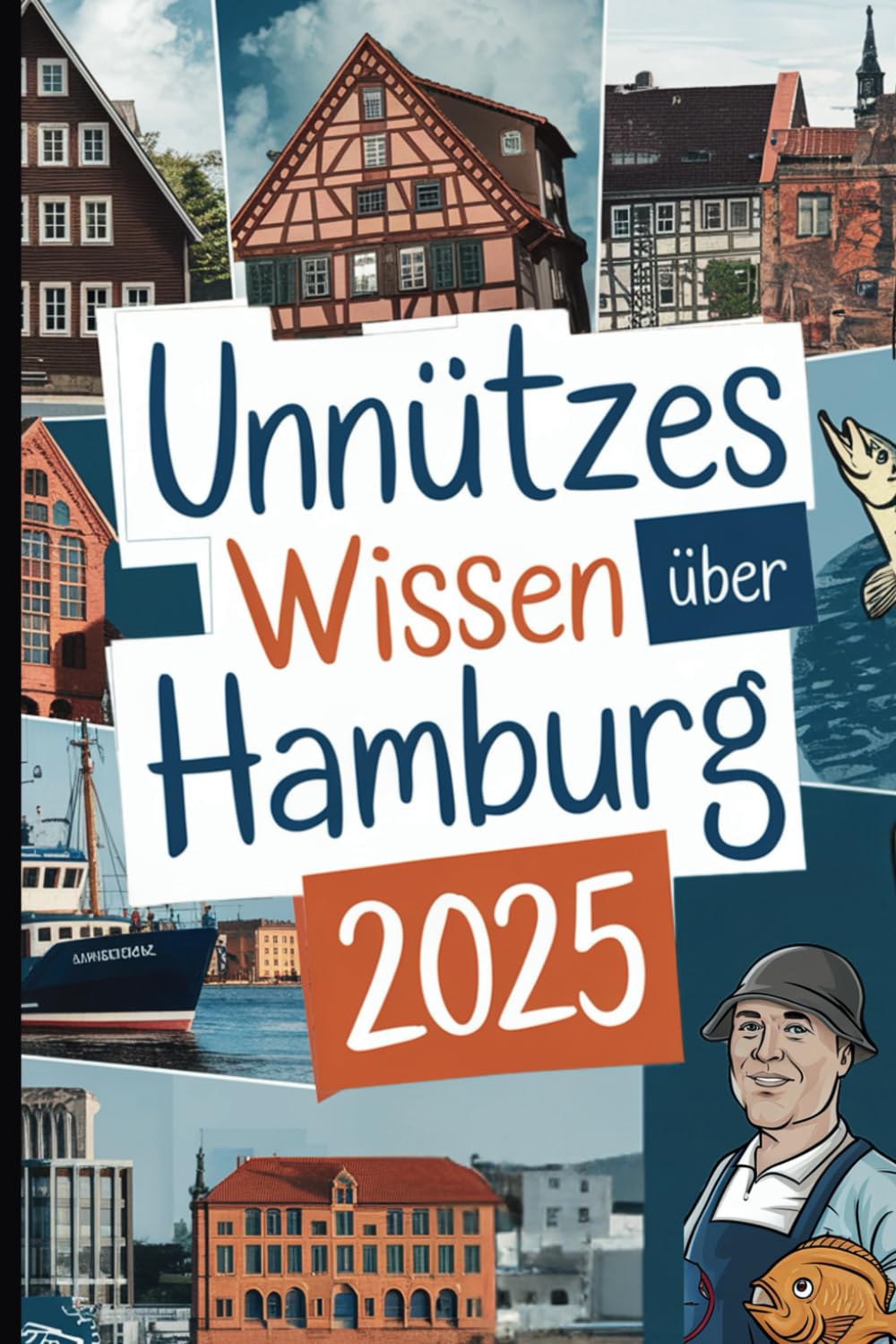 Unnützes Wissen über Hamburg: Über 200 schräge, lustige und verblüffende Fakten, die du (vielleicht) noch nicht kanntest – das perfekte Geschenk für alle, die Hamburgs skurrile Seite entdecken möchten Lifestyle