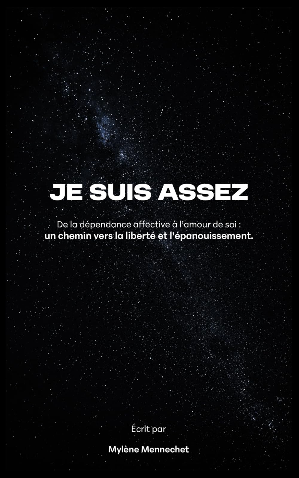 JE SUIS ASSEZ: De la dépendance affective à l'amour de soi : un chemin vers la liberté et l'épanouissement. Religion & Esotericism