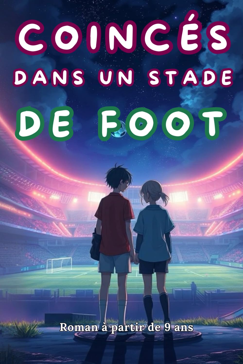 COINCÉS DANS UN STADE DE FOOT: Roman pour enfants à partir de 9 ans - Fantastique et Aventure book