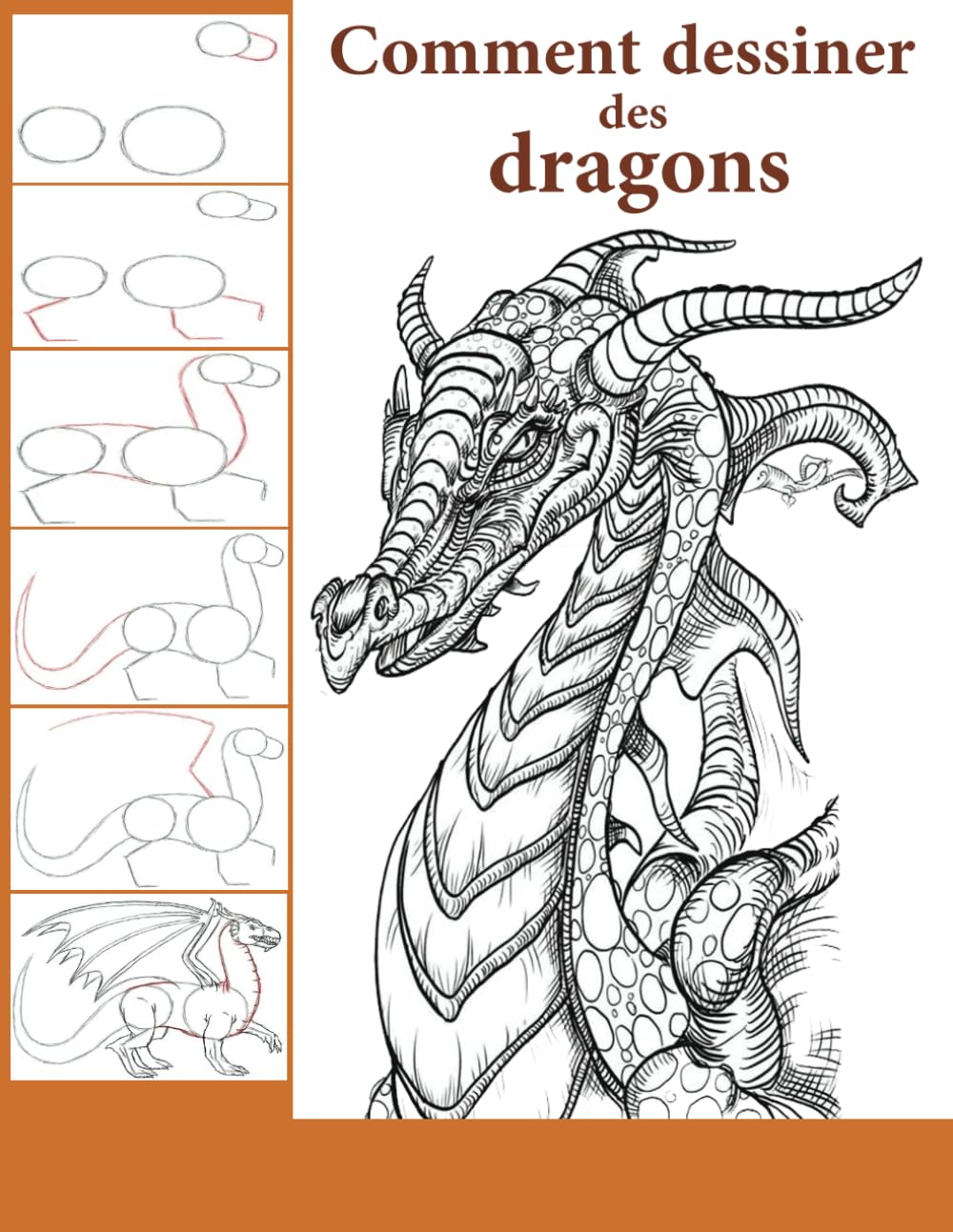 Apprendre à dessiner les Dragons: Apprendre à Dessiner Des Dragons Etap Par Etap Simple Et Rapide . unique Illustrations Pour Pratique Le Dessin . ... Dessiner et Ombrer de Façon Réaliste book