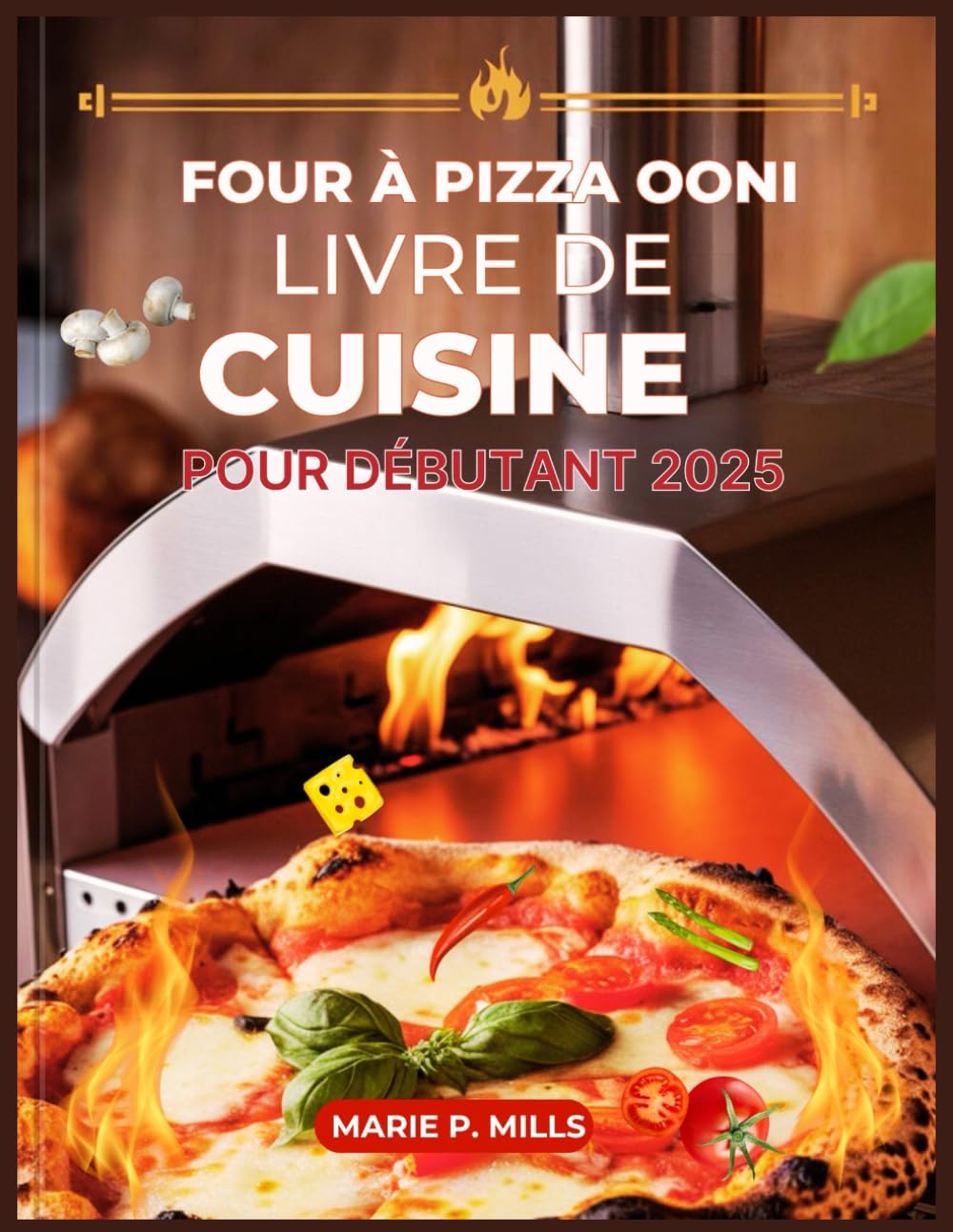 FOUR À PIZZA OONI LIVRE DE CUISINE POUR DÉBUTANT 2025 book