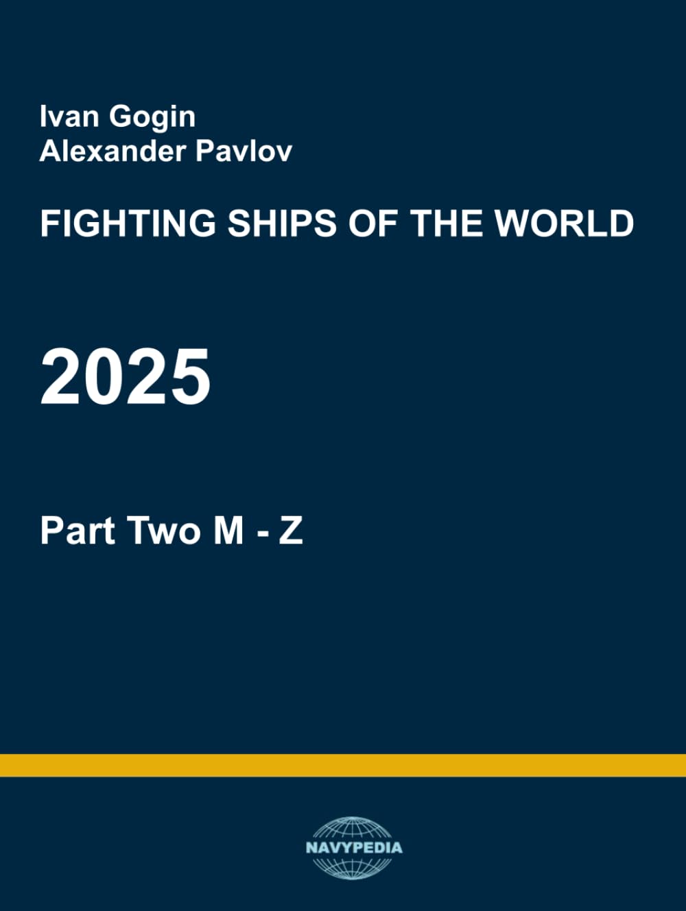 Fighting ships of the world 2025. Part Two. M - Z. (Fighting ship of the world 2025, Band 2) Reference Books
