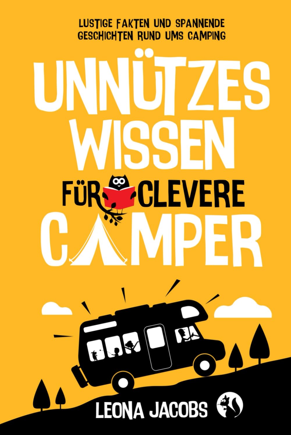 Unnützes Wissen für clevere Camper | Lustige Fakten und spannende Geschichten rund ums Camping | Das ultimative Outdoor-Buch für Klugscheißer Travel Guides