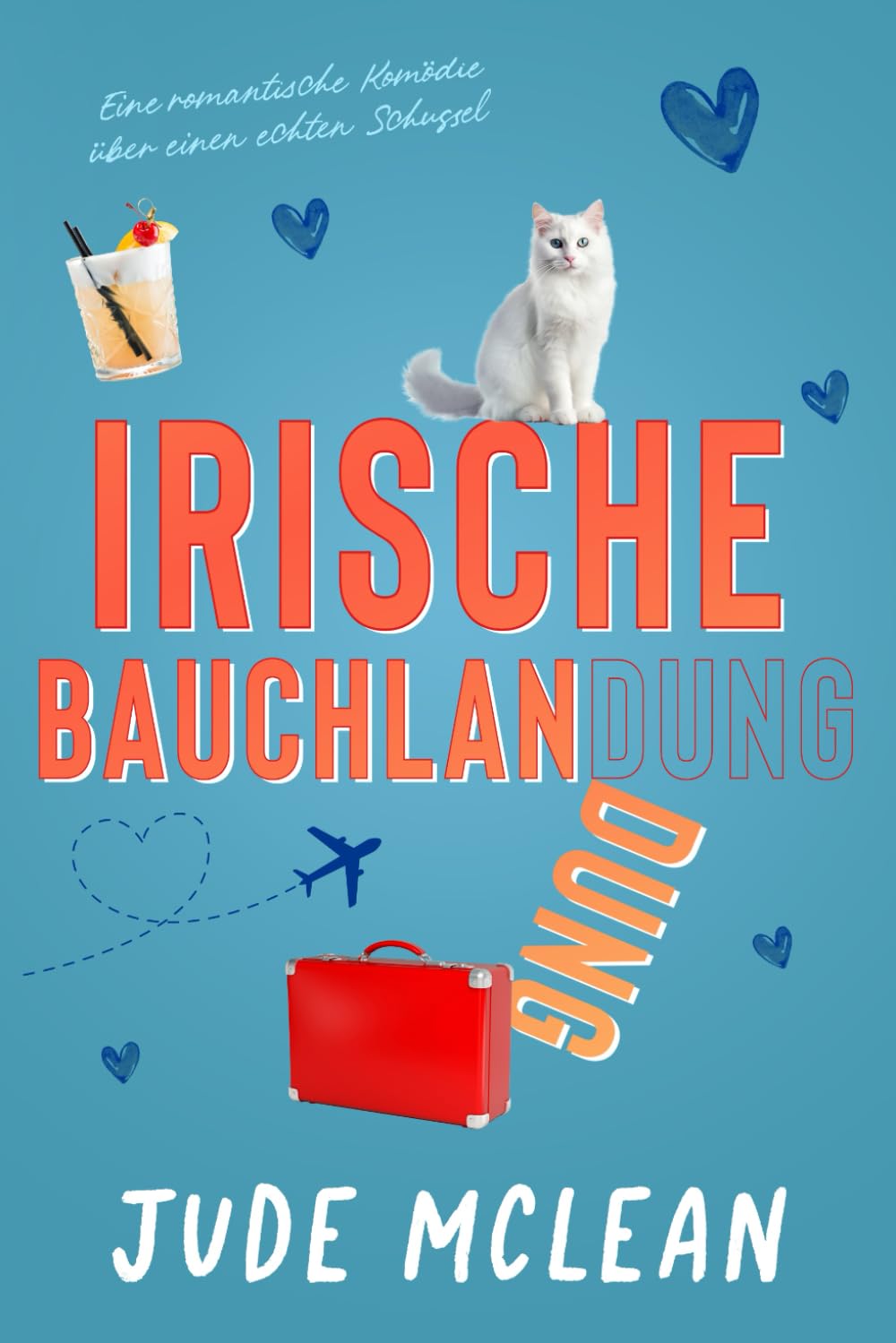 Irische Bauchlandung: Eine Liebeskomödie über einen Schussel und einen echten Griesgram (German Edition) (Die Tollpatsch-Sammlung) Contemporary Romance