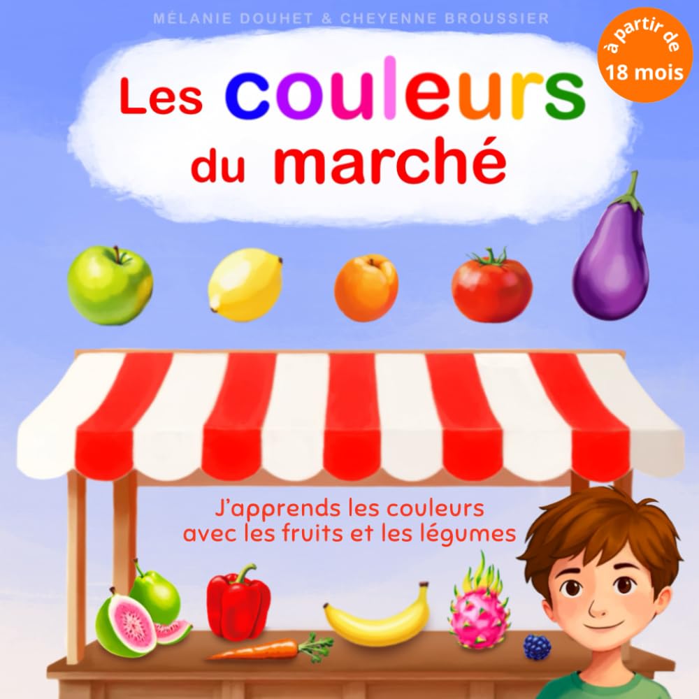 Les Couleurs du Marché: apprends les couleurs avec les fruits et légumes ! book