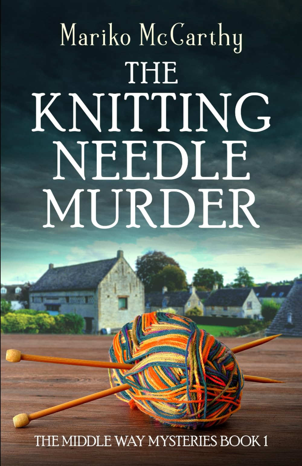 The Knitting Needle Murder (The Middle Way Mysteries, Band 1) Cosy Mystery & Humour