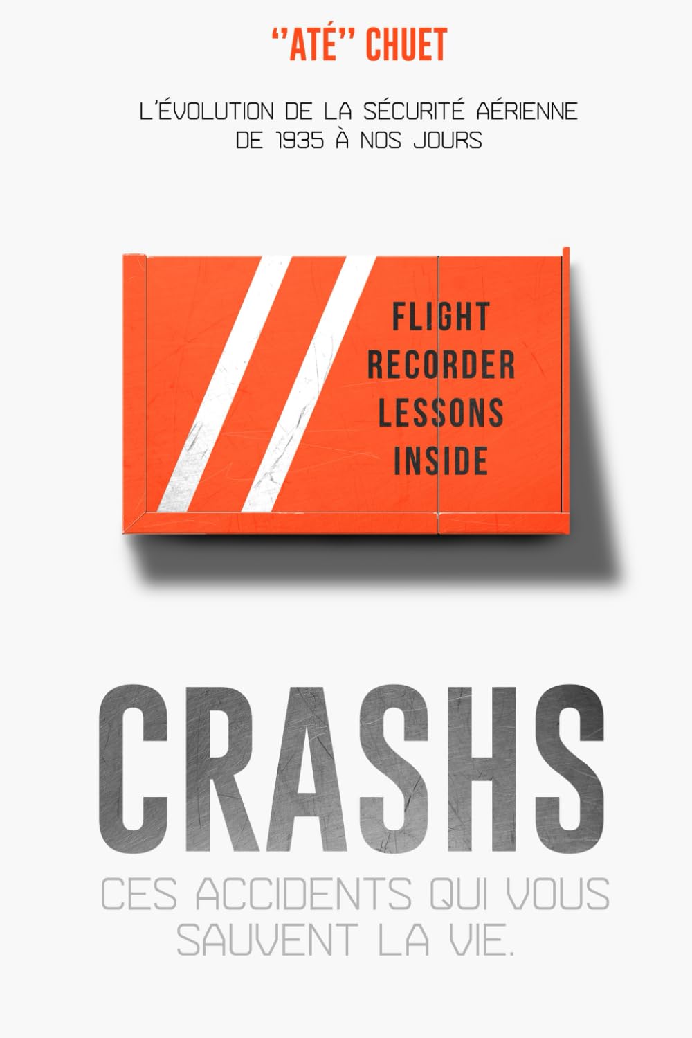 CRASHS : CES ACCIDENTS QUI VOUS SAUVENT LA VIE book