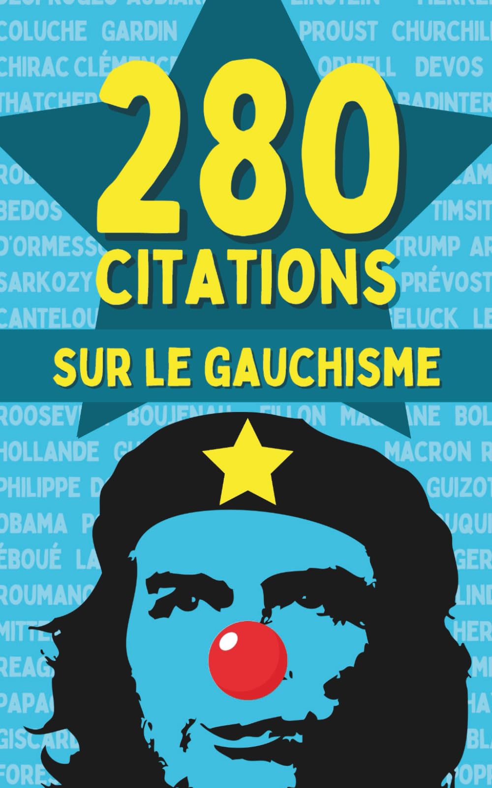 280 citations sur le gauchisme: Citations incisives et punchlines sur le gauchisme, le wokisme et la pensée unique – Un recueil satirique et ... humour, réflexion et critiques percutantes. book