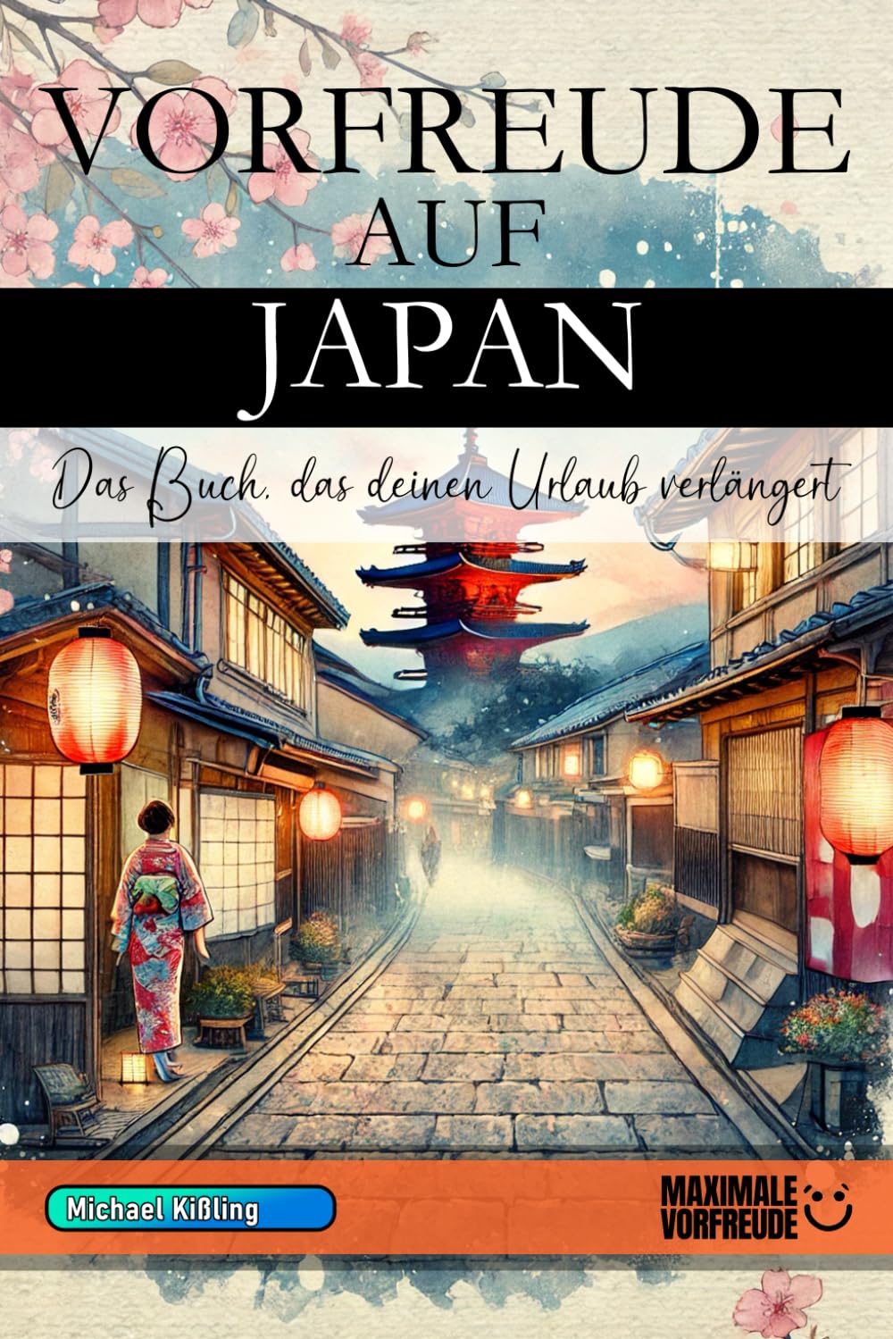VORFREUDE AUF JAPAN - Das Buch, das deinen Urlaub verlängert: Das unverzichtbare Japan Must-have Buch mit wertvollen Tipps für deinen unvergesslichen Urlaub | Japan Geschenk Foreign Languages ​​& Dictionaries