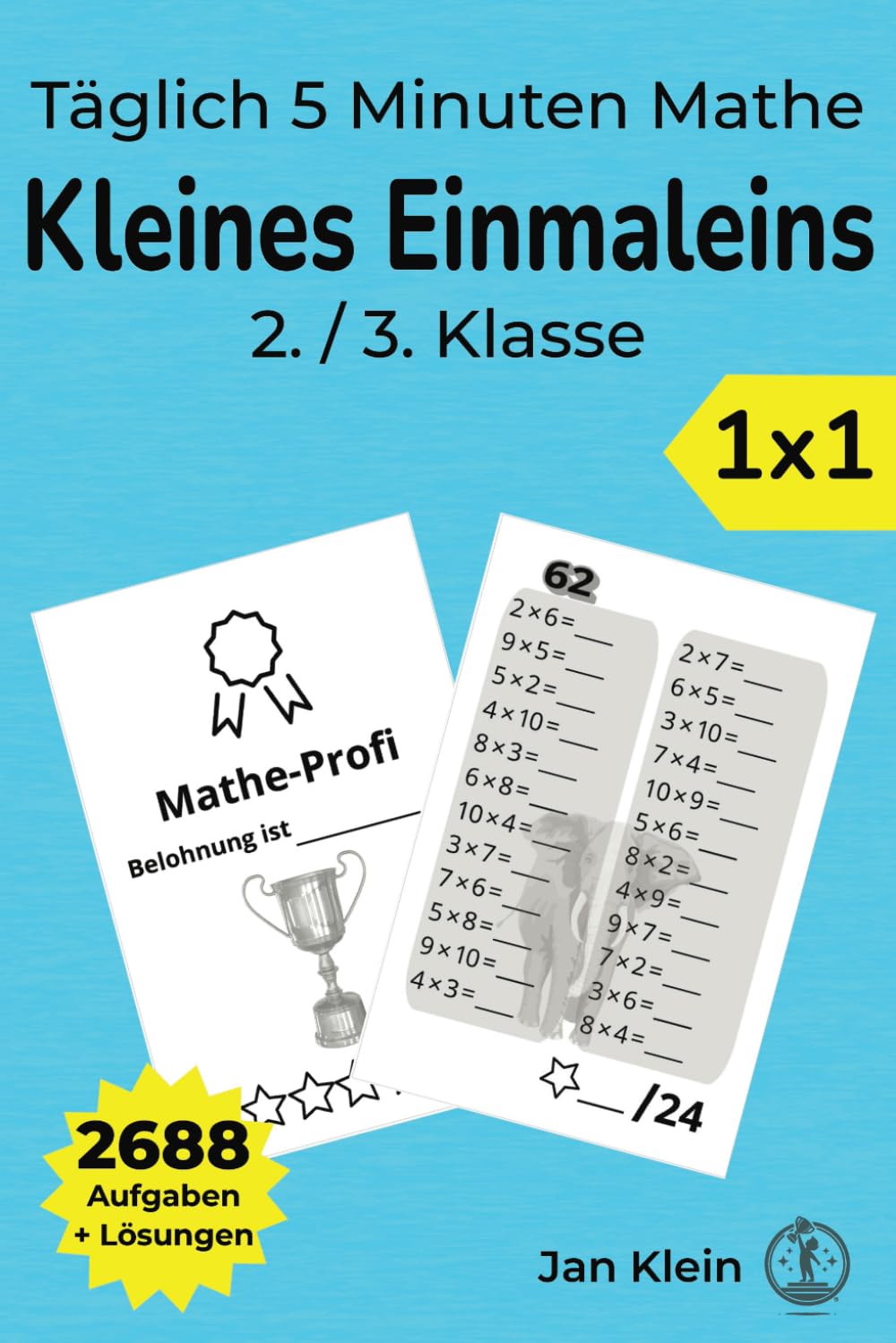 Kleines Einmaleins leicht lernen – Täglich 5 Minuten Mathe: 112 Tage 1x1 Übungsbuch für die 2. Klasse mit 2688 Aufgaben, Lösungen & Belohnungssystem ... - Übungshefte für die Grundschule, Band 4) Non-fiction