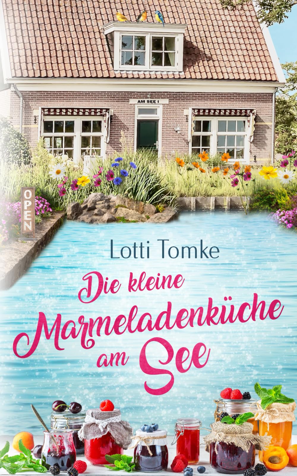 Die kleine Marmeladenküche am See Contemporary Romance