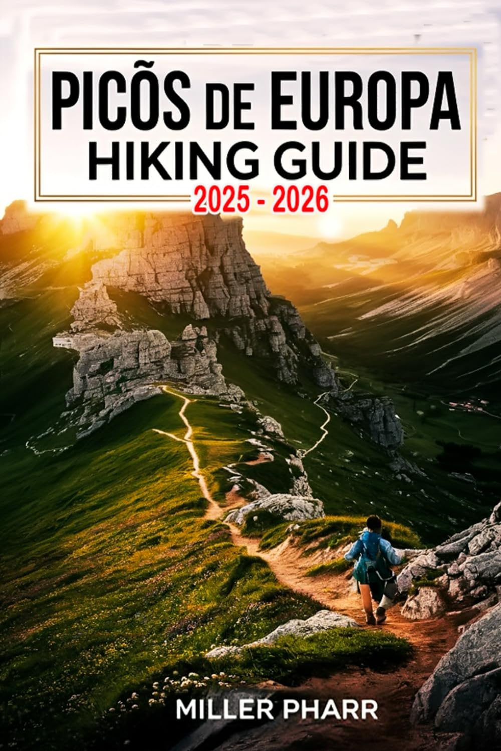Picos de Europa Hiking Guide 2025 - 2026 (Water Sports and Adventure Guide) Leisure, Home & Garden