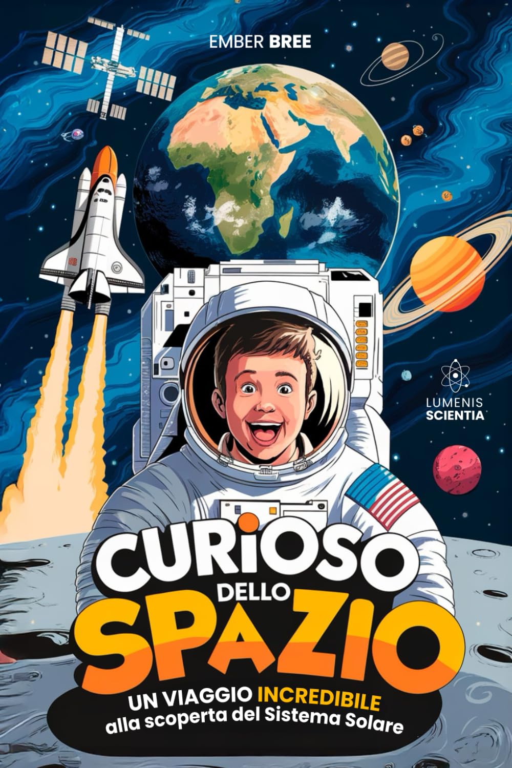 CURIOSO DELLO SPAZIO - Ediz. a Colori - Esplora il Sistema Solare e Pianeti: Un Libro Educativo per Bambini e Ragazzi - Un’Avventura di Astronomia ... Regalo Perfetto dai 6, 8, 10 fino ai 13 anni book