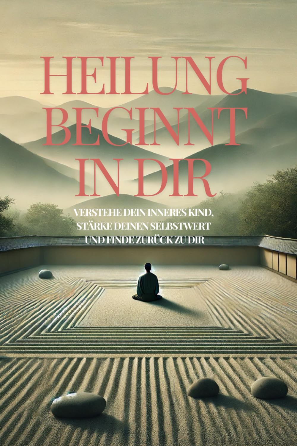 „Heilung beginnt in dir“ Verstehe dein inneres Kind, stärke deinen Selbstwert und finde zurück zu dir book