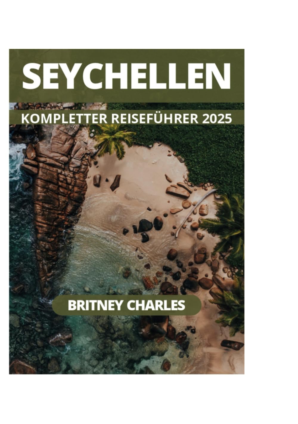 SEYCHELLEN KOMPLETTER REISEFÜHRER 2025 book