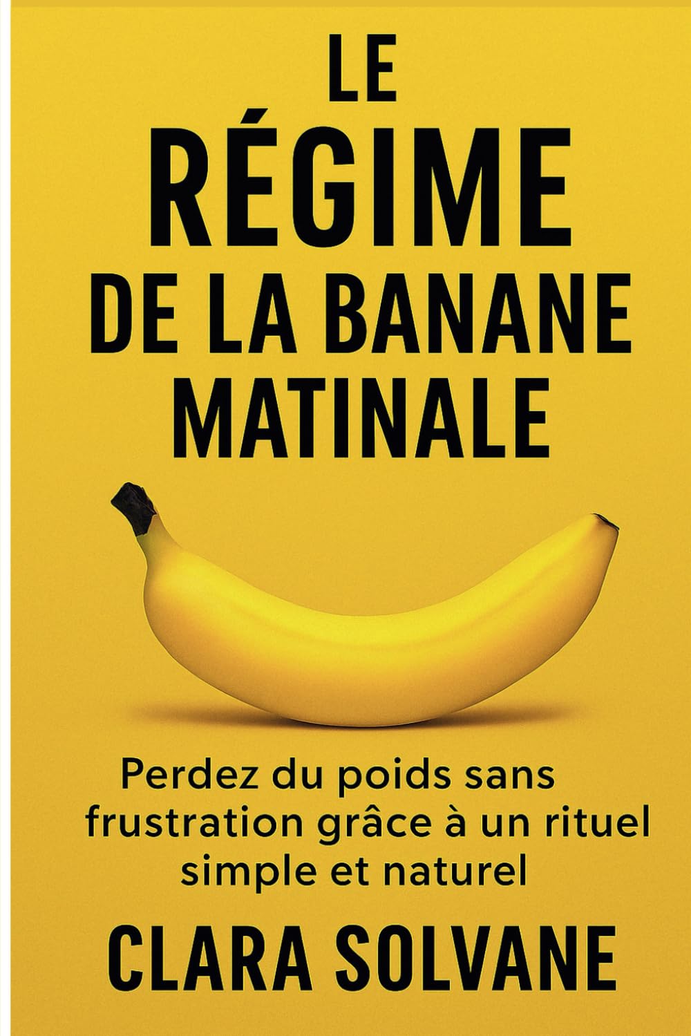 Le Régime de la Banane Matinale: Perde du poids sans frustration grâce à un rituel simple et naturel inspiré d'une méthode japonaise - régime du matin, digestion, énergie et bien-être quotidien Leisure, Home & Garden