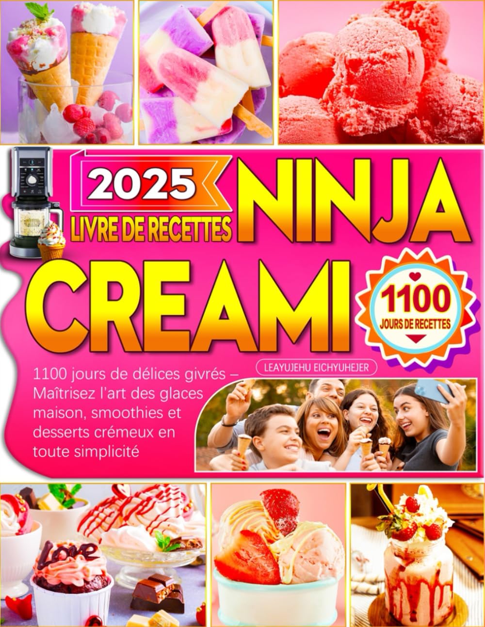2025 Livre de Recettes Ninja Creami: 1100 jours de délices givrés – Maîtrisez l’art des glaces maison, smoothies et desserts crémeux en toute simplicité book
