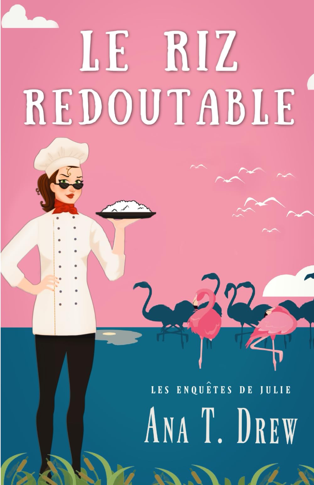 Le Riz redoutable: un cosy crime en Camargue book
