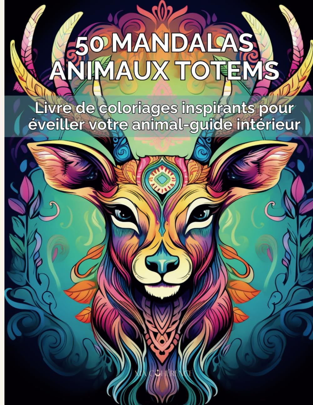 ANIMAUX TOTEMS : LIVRE DE COLORIAGE POUR ADULTES DE 50 ILLUSTRATIONS ET questions INTROSPECTIVES: colorier, se recentrer et explorer son monde ... des animaux totems.| POUR ADULTES | Grand f book