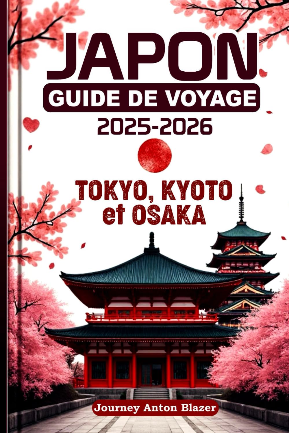 Japon Guide de Voyage 2025-2026: Tokyo, Kyoto et Osaka book