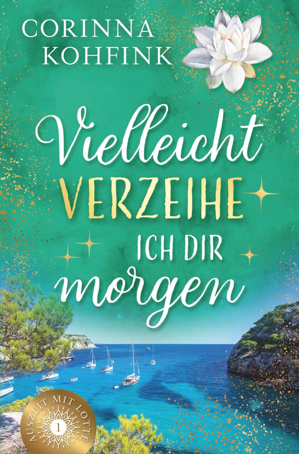 Vielleicht verzeihe ich dir morgen: Liebesroman mit heiteren und berührenden Momenten (Auszeit mit Lotte, Band 1) Contemporary literature Books
