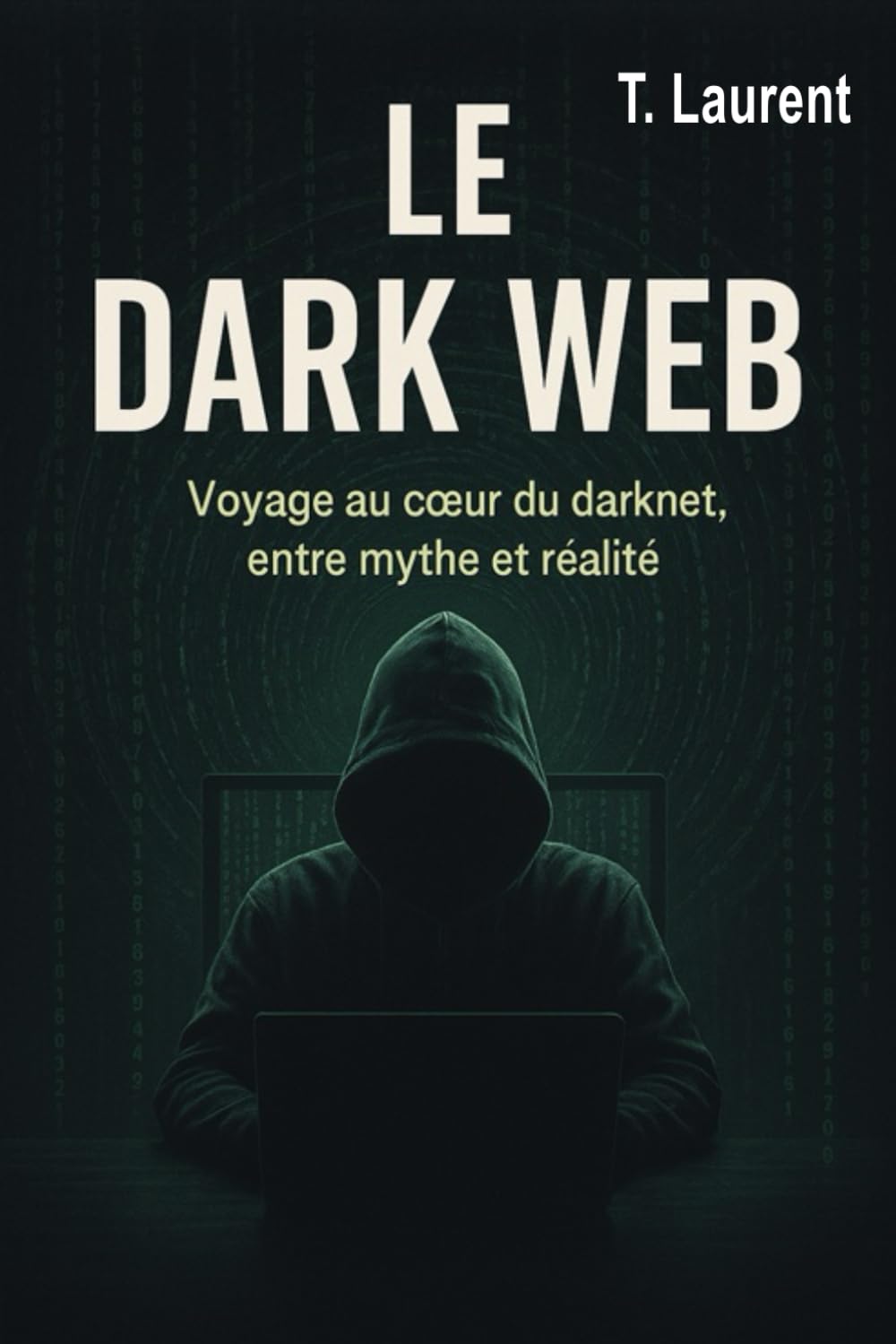 Le Dark Web: Voyage au cœur du Darknet entre mythe et réalité book