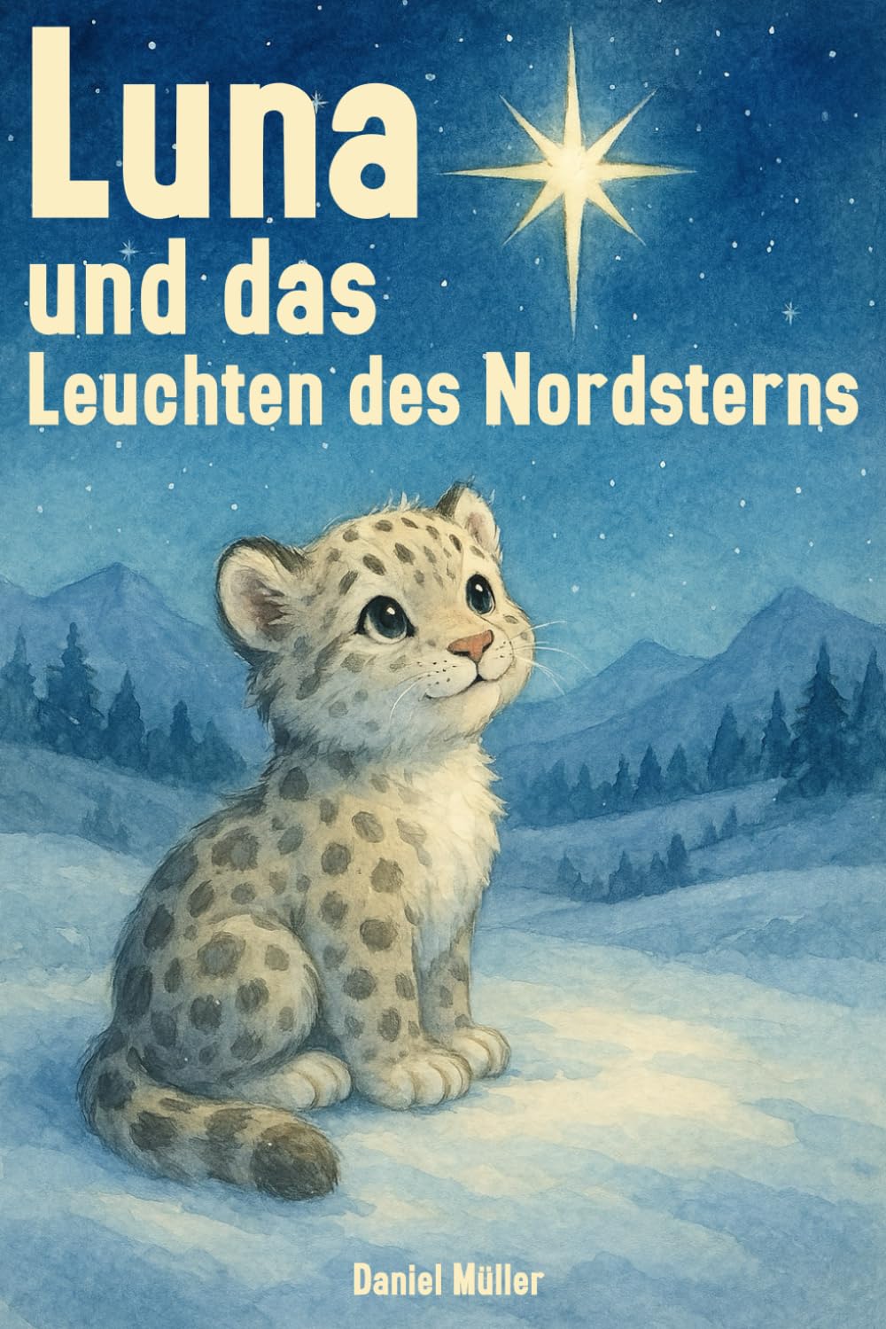 Schneeleopard Luna und das Leuchten des Nordsterns: Kinderbuch ab 5 Jahre Non-fiction