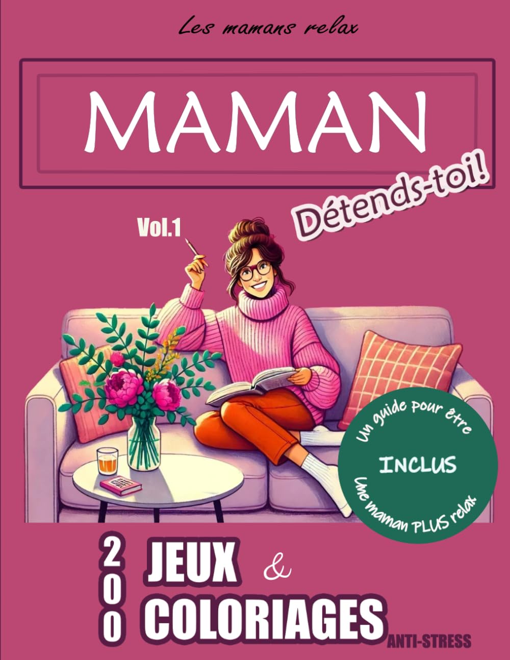 MAMAN Détends-toi!: 200 jeux et coloriages anti-stress book
