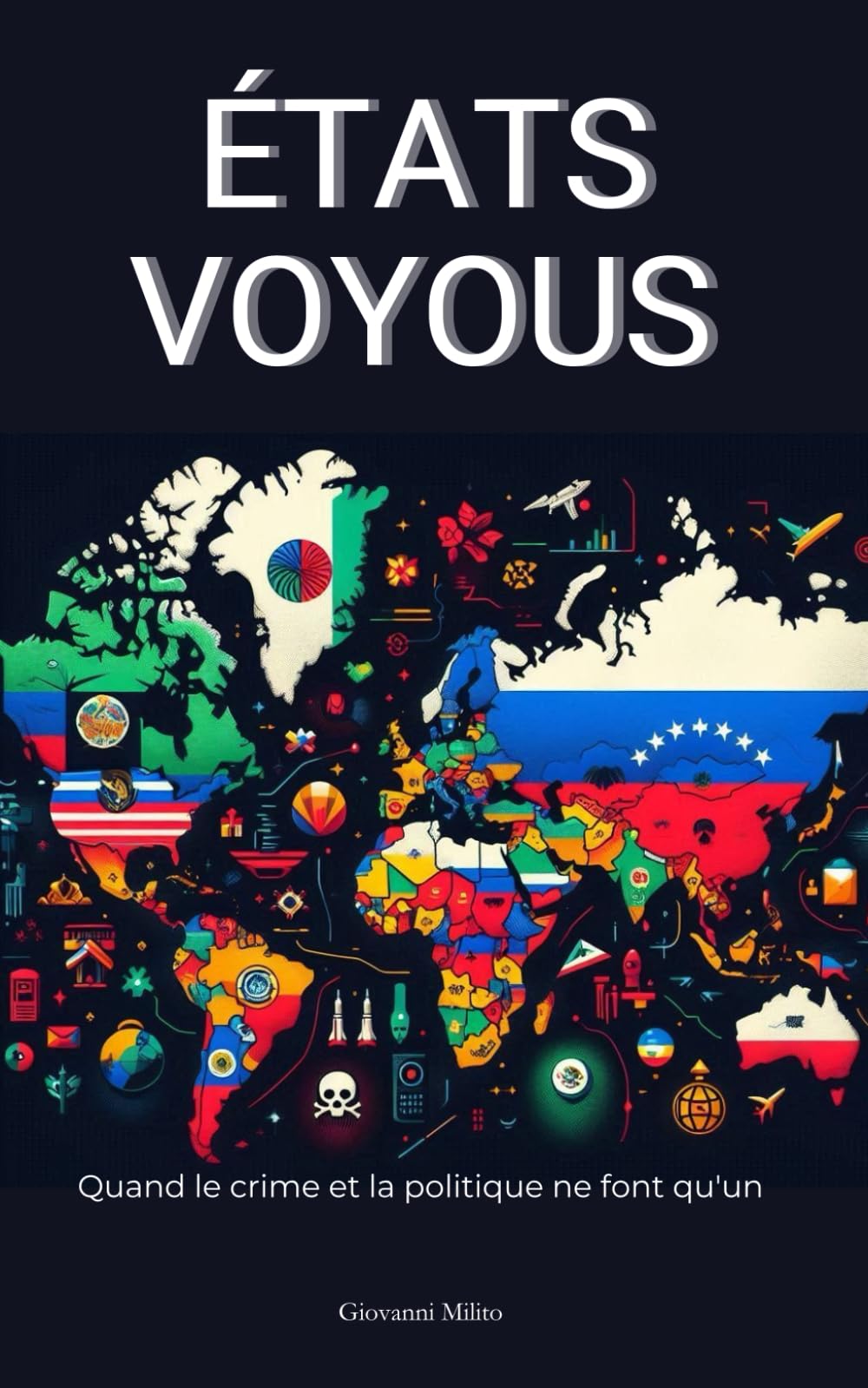 ÉTATS VOYOUS : Quand le crime et la politique ne font qu'un: "Enquête sur les États au service du crime organisé" book