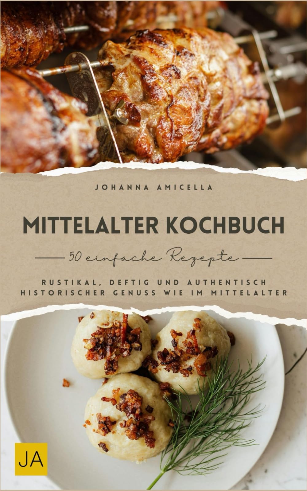 Mittelalter Kochbuch: Rustikal, deftig und authentisch – Historischer Genuss wie im Mittelalter book
