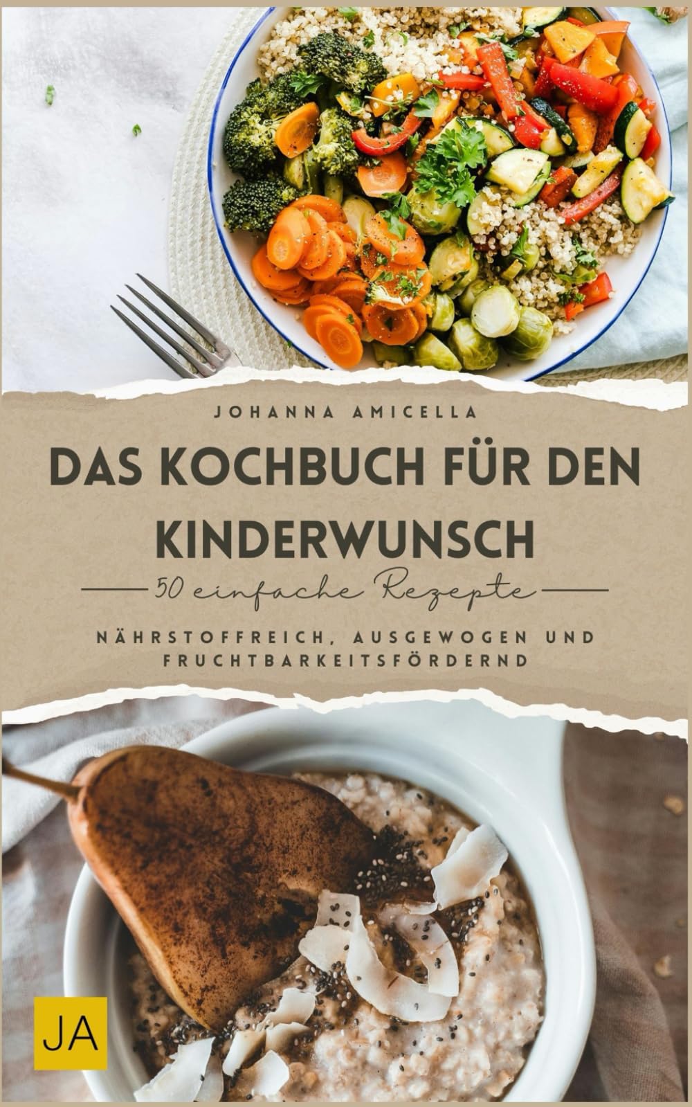 Das Kochbuch für den Kinderwunsch: Nährstoffreich, ausgewogen und fruchtbarkeitsfördernd Cooking & Enjoying