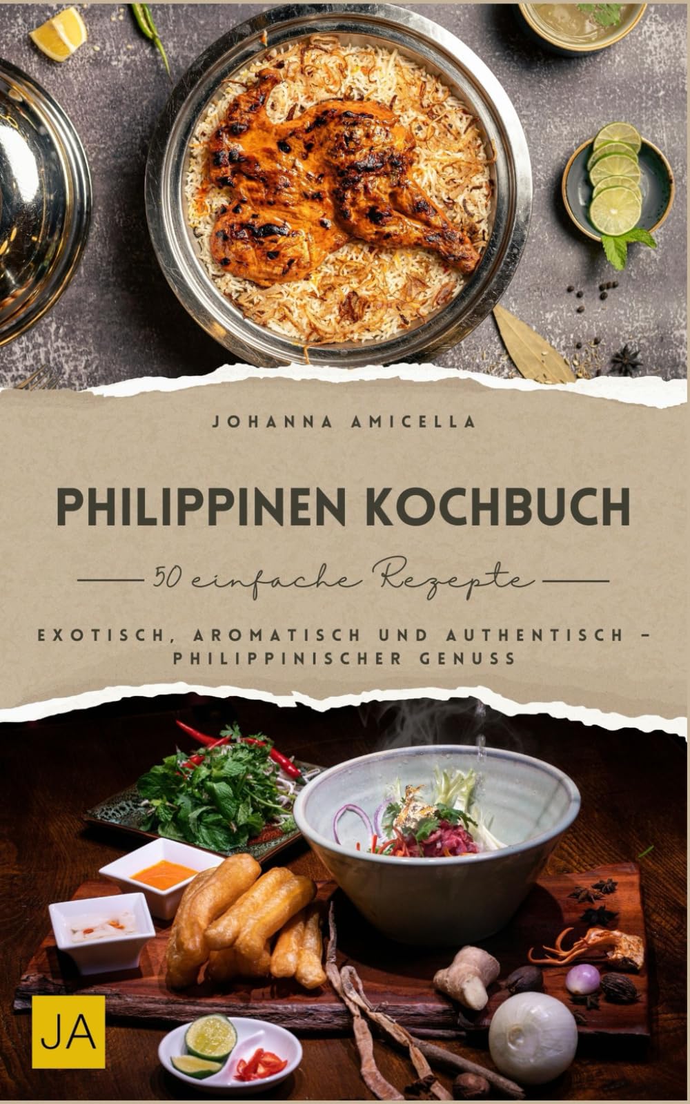 Philippinen Kochbuch: Exotisch, aromatisch und authentisch – Philippinischer Genuss Cooking & Enjoying
