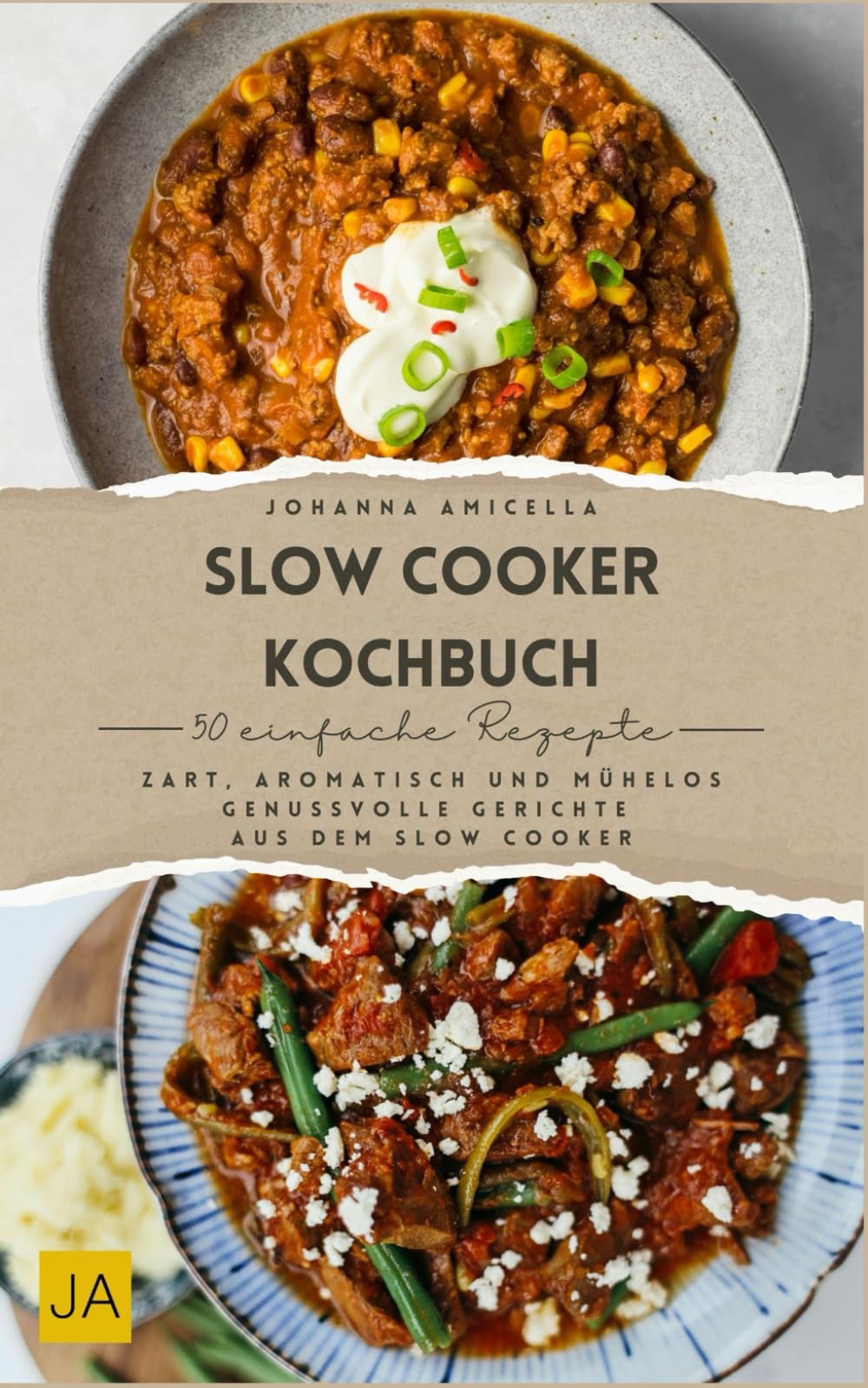 Slow Cooker Kochbuch: Zart, aromatisch und mühelos – Genussvolle Gerichte aus dem Slow Cooker Cooking & Enjoying