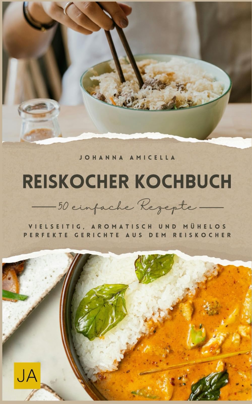 Reiskocher Kochbuch: Vielseitig, aromatisch und mühelos – Perfekte Gerichte aus dem Reiskocher Health, Nutrition & Fitness
