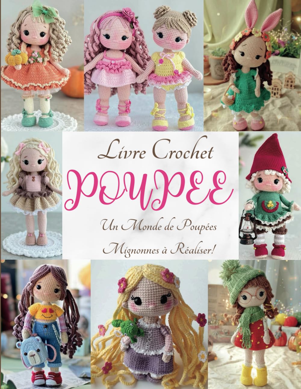 Livre Crochet Poupee: Un Monde de Poupées Mignonnes à Réaliser! book